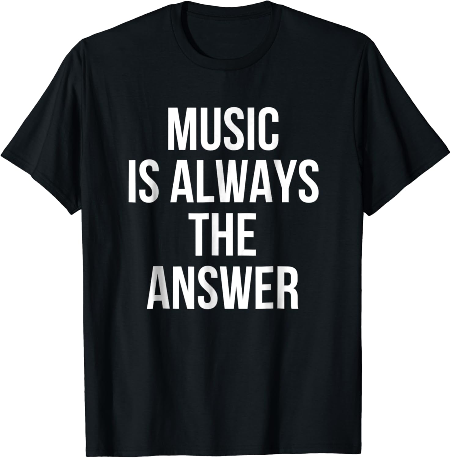 Music Is Always The Answer TShirt Clothing Music Is Always The Answer TShirt Clothing